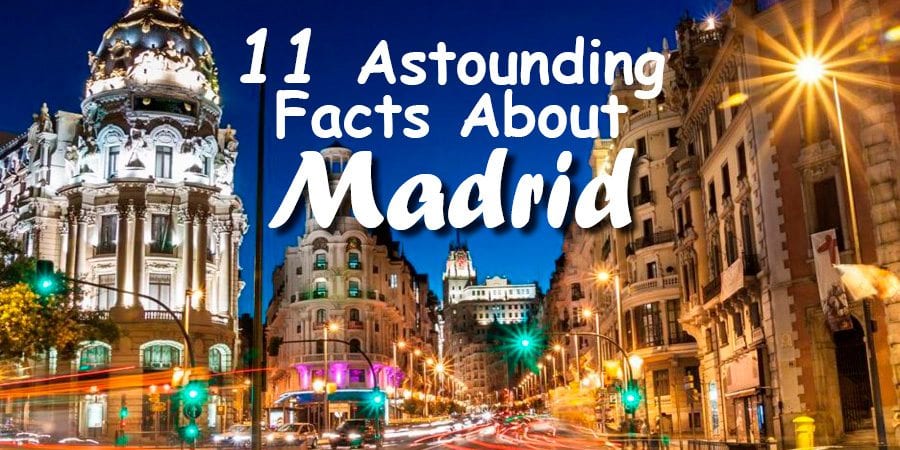 11 Astounding Facts About Madrid